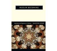 Muslim Becoming by Naveeda Khan Naveeda Khan (Auteur)