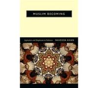 Muslim Becoming by Naveeda Khan Naveeda Khan (Auteur)