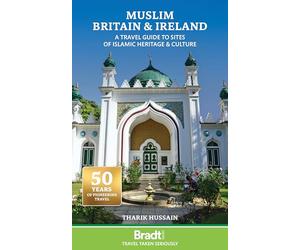 Muslim Britain: A Travel Guide to Sites of Islamic Heritage & Culture