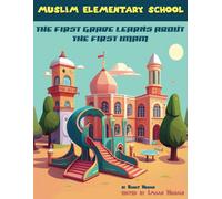 Muslim Elementary School: The First Grade Studies The First Imam