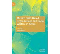 Muslim Faith-Based Organizations And Social Welfare In Africa