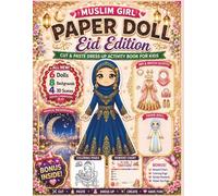Muslim Girl Paper Doll - Eid Edition: Cut & Paste Dress Up Activity Book for Kids | Mix & Match Outfits, Hijabs, Accessories, Coloring Pages & Eid Backgrounds