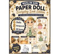 Muslim Girl Paper Doll: Everyday Look Edition: Cut & Paste Dress-Up Activity Book with 6 Paper Dolls, 8 Backgrounds, 4 3D Scenes, Hijab Fashion, Mix & ... Pages & Reward Charts | Premium Color Edition