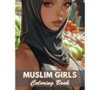 Muslim Girls Coloring Book: 100+ New And Exciting Designs
