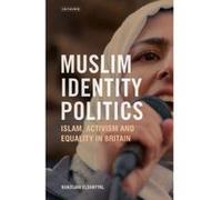 Muslim Identity Politics: Islam, Activism and Equality in Britain (Library of European Studies) - [Version Originale] Inconnu (Auteur)