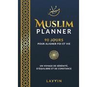 Muslim Planner - 90 jours pour aligner foi et vie (édition bleu nuit doré): Un voyage de sérénité, d'équilibre et de constance.