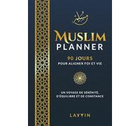 Muslim Planner - 90 jours pour aligner foi et vie (édition bleu nuit doré): Un voyage de sérénité, d'équilibre et de constance.