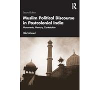 Muslim Political Discourse in Postcolonial India: Monuments, Memory, Contestation