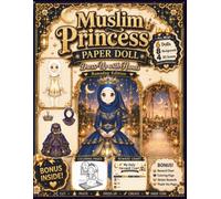 Muslim Princess Paper Doll Dress-Up with Hands: Ramadan Edition: Cut & Paste Dress-Up Activity Book for Kids | 6 Paper Dolls, 8 Ramadan Backgrounds, ... Dress-Up with Hands, 4 Foldable 3D Scenes