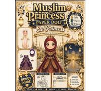 Muslim Princess Paper Doll: Eid Princess: Cut & Paste Dress-Up Activity Book with 6 Paper Dolls, Eid Princess Dresses, 8 Palace Backgrounds, 4 3D ... Pages & Reward Charts | Premium Color Edition