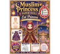 Muslim Princess Paper Doll - Eid Princess Edition: Cut & Paste Dress-Up Activity Book for Kids | Mix & Match Hijabs, Elegant Eid Princess Gowns, Palace Backgrounds & Creative Fashion Fun