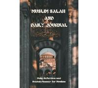 MUSLIM SALAH TRACKER BOOK | Muslim Daily Journal & Salat Tracker: Islamic Prayer Tracker, Qur’an Recitation & Memorization Log, Daily Reflection and Ibadah Planner for Muslims (Undated, 6” x 9”)