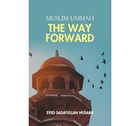Muslim Ummah The Way Forward