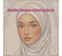 Muslim Woman Coloring Book: 40 beautiful abaya scenes with dhikr