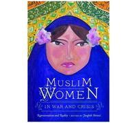 Muslim Women In War And Crisis