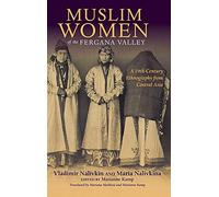 Muslim Women of the Fergana Valley: A 19th-Century Ethnography from Central Asia