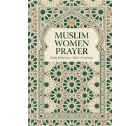 Muslim Women Prayer Journal: Ramadan Daily Reflection Book: Track Fasting Goals, Islamic Gratitude, and Quran Study.