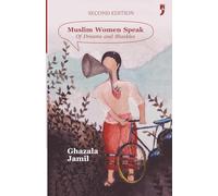 Muslim Women Speak: Of Dreams and Shackles