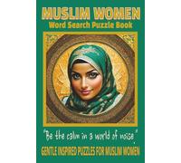 MUSLIM WOMEN WORD SEARCH PUZZLE BOOK: 50+ Easy-to-Read Puzzles for Calm, Focus, and Reflection | 6×9 Inches, 110 Pages | Islam Devotional Word Search ... for Gifting, Relaxation & Mindfulness.