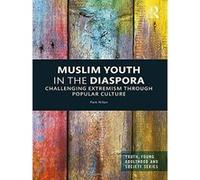 Muslim Youth in the Diaspora: Challenging Extremism through Popular Culture (Youth, Young Adulthood and Society) - [Livre en VO] Pam Nilan (Auteur)