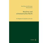 Muslime und schweizerisches Recht: Ein Ratgeber für Experten und Laien (Freiburger Veröffentlichungen zum Religionsrecht) - Pahud de Mortanges, René