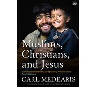 Muslims, Christians, and Jesus: Gaining Understanding and Building Relationships: Four Sessions