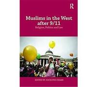 Muslims in the West after 9/11, Routledge Studies in Liberty and Security Jocelyne Cesari (Auteur)