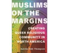 Muslims on the Margins by Katrina Daly Thompson Katrina Daly Thompson (Auteur)