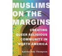 Muslims on the Margins by Katrina Daly Thompson Katrina Daly Thompson (Auteur)