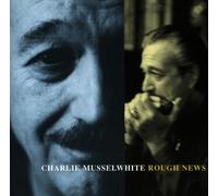 Charlie Musselwhite – Rough News – Import USA/Canada – Virgin Mobile