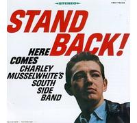Musselwhite, Charlie - Stand Back !