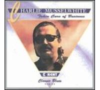 Musselwhite, Charlie - Takin' Care of Business