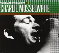 Musselwhite, Charlie - Vanguard Visionaries