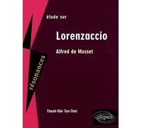 Musset, Lorenzaccio. Nouvelle édition - Lorenzaccio - VÃ¢n Thanh - Ellipses - Livre