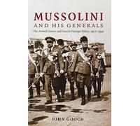 Mussolini and his Generals : The Armed Forces and Fascist Foreign Policy, 1922-1940