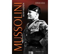 Mussolini. Fasciste à la crosse