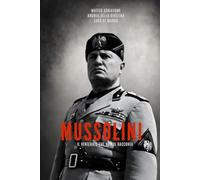 MUSSOLINI: Il Ventennio che non si racconta