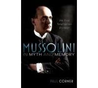 Mussolini In Myth And Memory