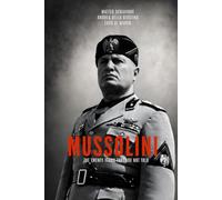 MUSSOLINI: THE TWENTY YEARS THAT ARE NOT TOLD