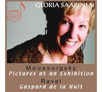 Saarinen,Gloria - Moussorgsky: Pictures at an Exhibition Ravel: Gaspard de la Nuit