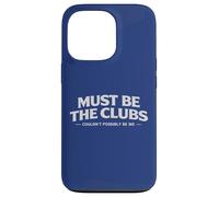 Must Be The Clubs 18 Trous Back Nines Golf Rounds Coque pour iPhone 13 Pro