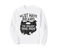 Must Have Beard to Enjoy This Ride Sweatshirt