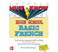 Must Know High School Basic French: Find Out the Important Stuff in a Flash Learn French from the Get-go