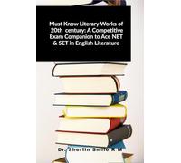 Must Know Literary Works of 20th century: A Competitive Exam Companion to Ace NET & SET in English Literature