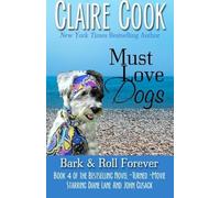 Must Love Dogs: Bark & Roll Forever: Volume 4