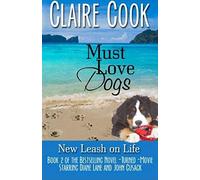 Must Love Dogs: New Leash On Life (Volume 2)