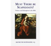 Must There be Scapegoats?: Violence and Redemption in the Bible