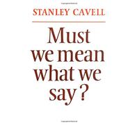 Must We Mean What We Say?: A Book of Essays