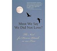 Must We Say We Did Not Love?