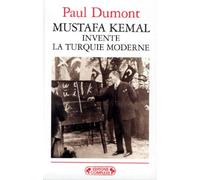 Mustafa Kemal invente la Turquie moderne